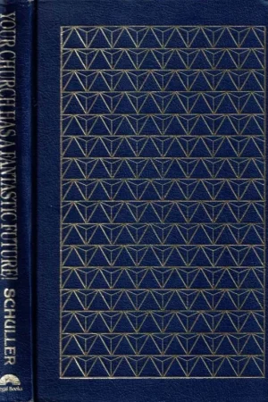 Your church has a fantastic future! : a possibility thinker’s guide to a successful church – Robert H. Schuller Voordeelprijs
