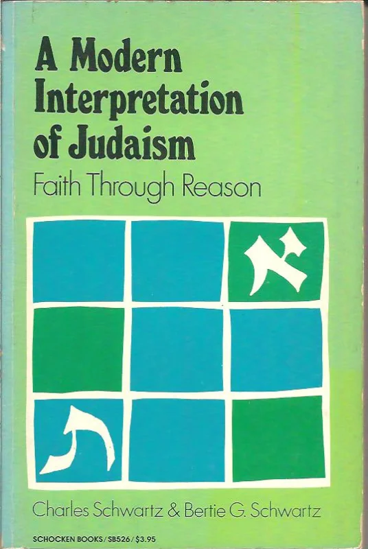 Gratis Retour A modern interpretation of Judaism : Faith Through reason – Charles & Bertie G. Schwartz