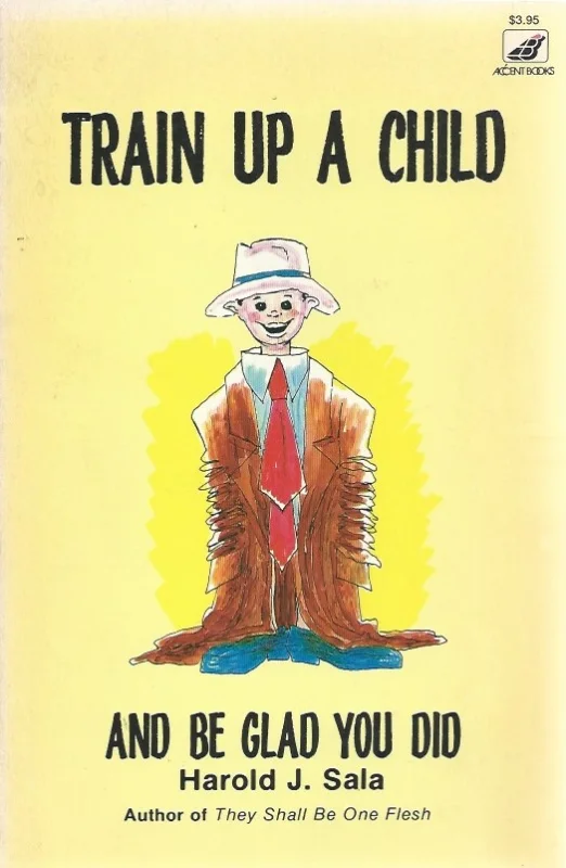 Merkproduct Train up a child and be glad you did – Harold J. Sala