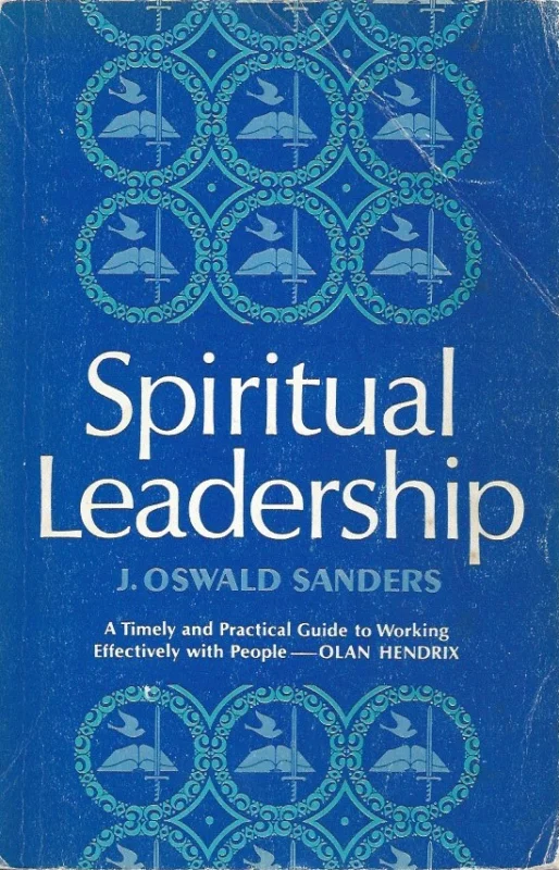 Snelle Levering Spiritual Leadership : A Timely and Practical Guide to Working Effectively with People – J. Oswald Sanders