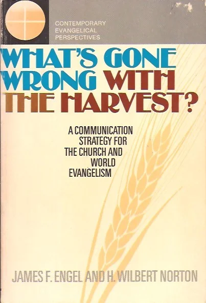 Direct Beschikbaar What’s Gone Wrong With The Harvest? – James F. Engel and H. Wilbert Norton