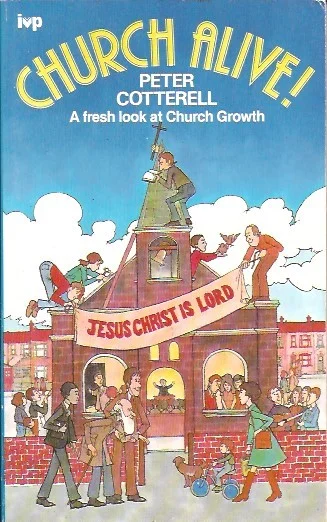 Church Alive!: Fresh Look at Church Growth – Peter Cotterell Speciale Aanbieding
