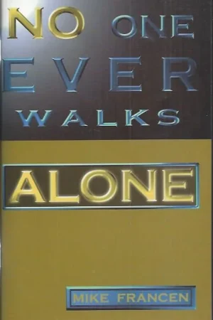Aanbieding No one ever walks alone – Mike Francen