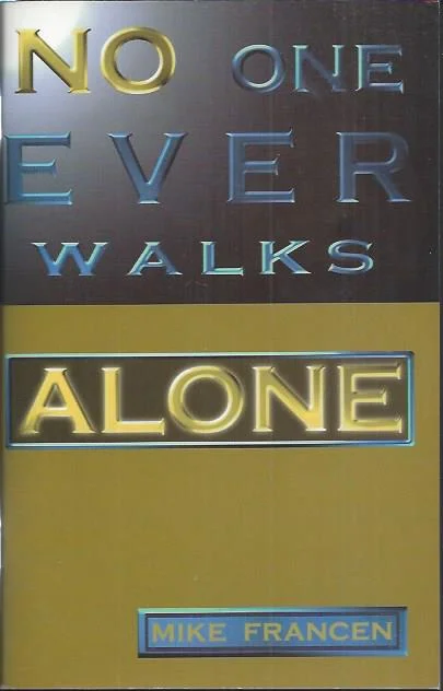 Aanbieding No one ever walks alone – Mike Francen