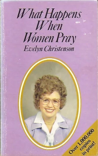 Op = Op What Happens When Women Pray – Evelyn Christenson with Viola Blake (4th print 1985)