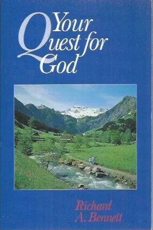 Your quest for God – Richard A. Bennett Must-Have