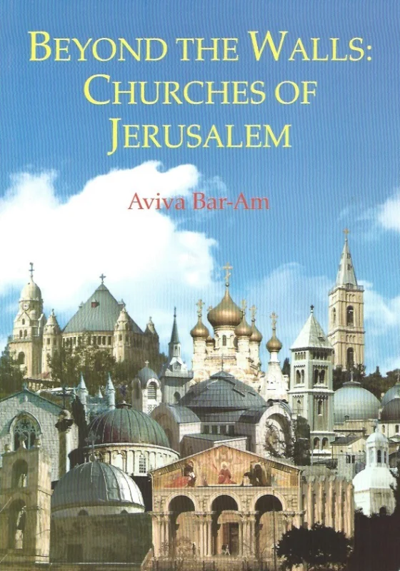 Beyond the Walls : Churches of Jerusalem – Aviva Bar-Am Lage Kosten