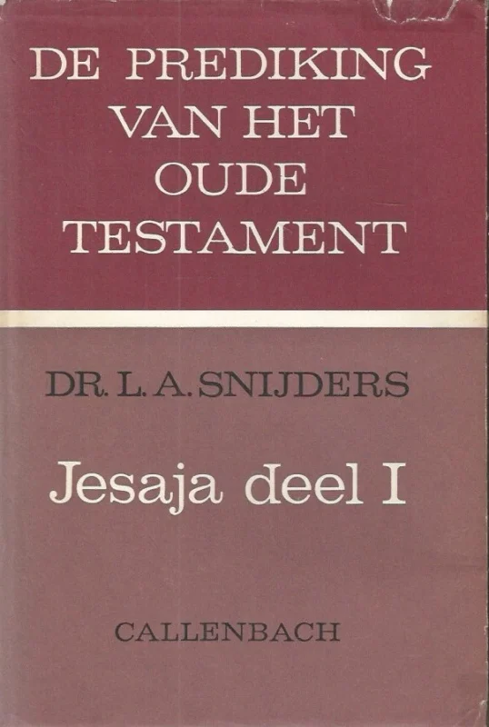 De prediking van het Oude Testament : Jesaja, deel I – Dr. L.A. Snijders Nieuw