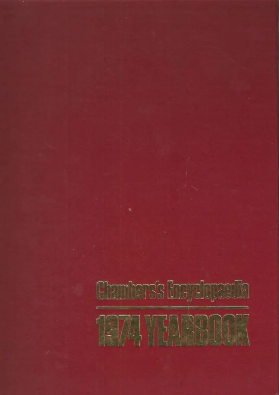 Chambers’s Encyclopaedia 1974 Yearbook : A year of your life : a yearbook covering the events of 1973 – Patrick Scrivenor, Editor Hete Deal