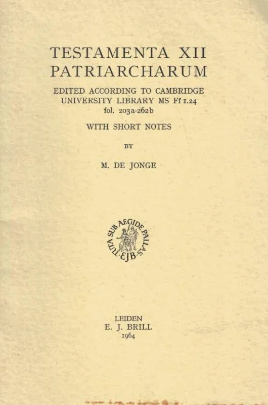 Betrouwbaar Testamenta XII Patriarcharum, Edited According to Cambridge University Library MS Ff I.24, fol. 203a-262b