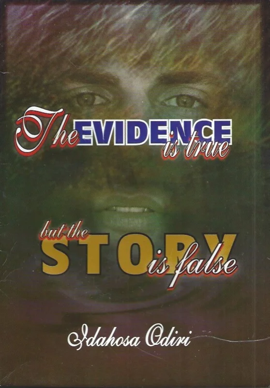 Populair The Evidence is true but the Story is false – Idahosa Odiri (Isaac Idahosa)