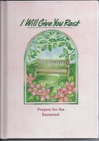 I will give you rest : Prayers for the Bereaved – selected by Tricia Oliver Merkproduct