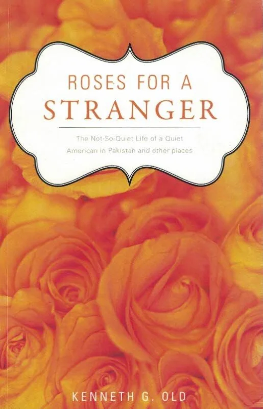 Meest Verkocht Roses for a Stranger : The Not-So-Quiet Life of a Quiet American in Pakistan and Other Places – Kenneth G. Old