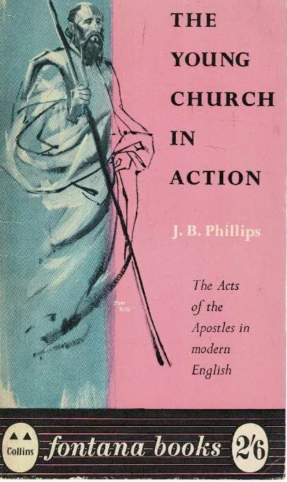 Veilige Betaling The Young Church in action : The acts of the Apostles in modern English – J.B. Philips