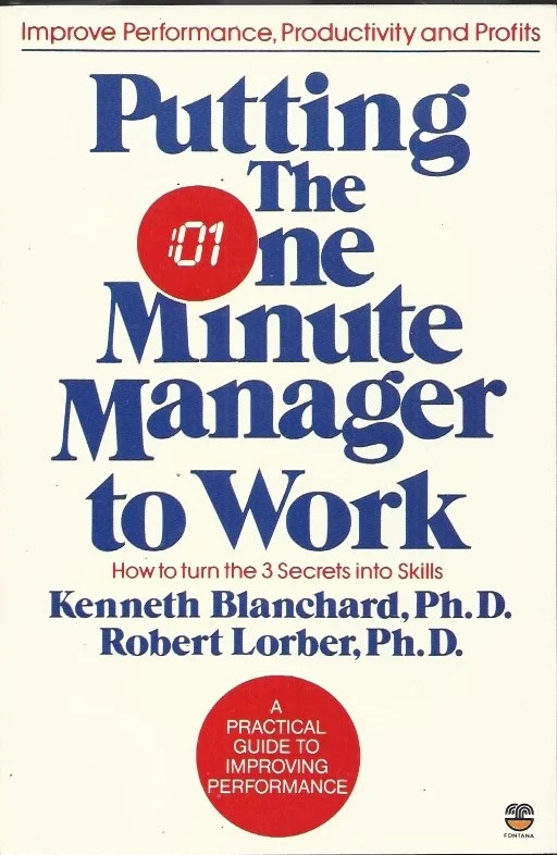 Putting The One Minute Manager to Work – Kenneth Blanchard & Robert Lorber Bestseller