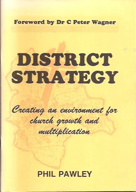 Hete Deal District Strategy – Phil Pawley ; Foreword by Dr C Peter Wagner