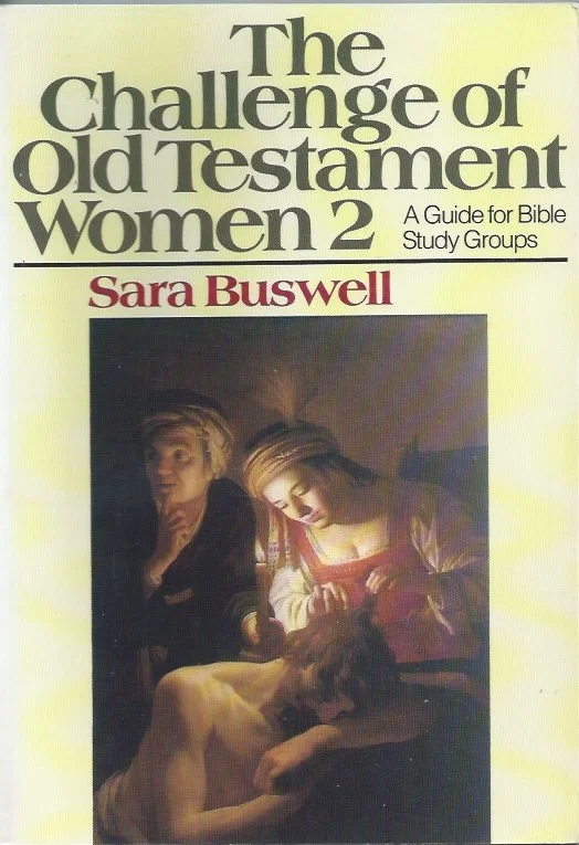 Uitverkoop The Challenge of Old Testament Women 2 : A Guide for Bible Study Groups – Sara Buswell