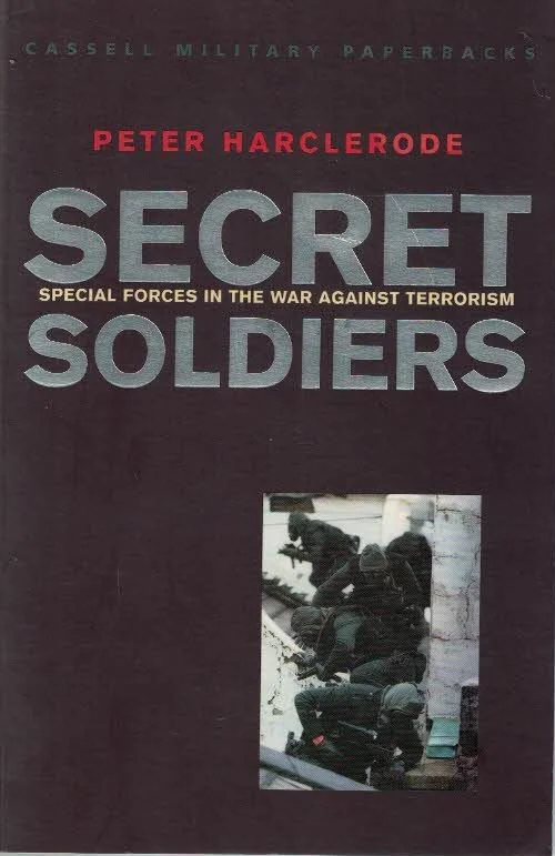 Gecertificeerd Secret soldiers : special forces in the war against terrorism – Peter Harclerode