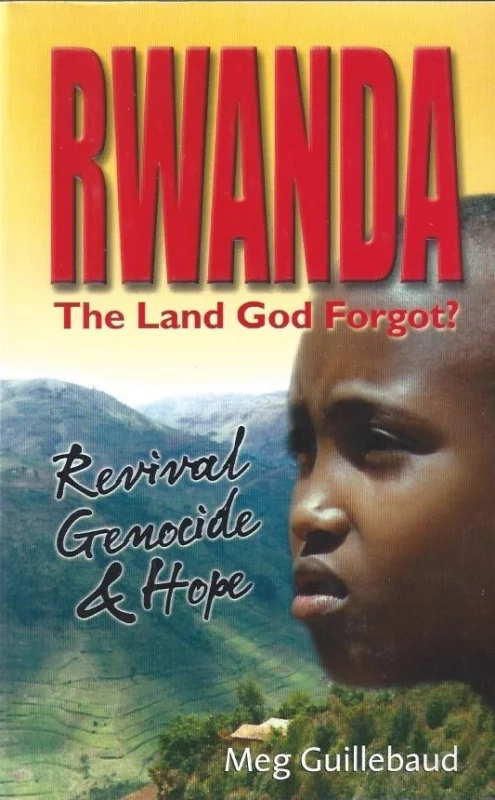 Rwanda : the land God forgot? : revival, genocide and hope – Meg Guillebaud Speciale Aanbieding