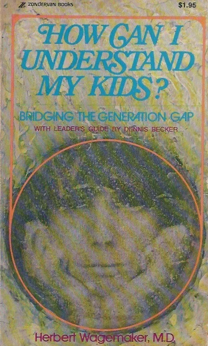 Gratis Retour How can I understand my kids? – Herbert Wagemaker M.D. ; with Leader’s guide / by Dennis Becker