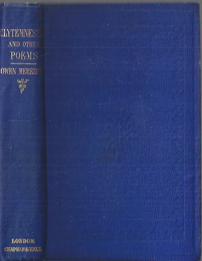 Clytemnestra, The Earl’s Return, The Artist, And Other Poems– by Owen Meredith (Hardcover 1855) Beperkt Aanbod