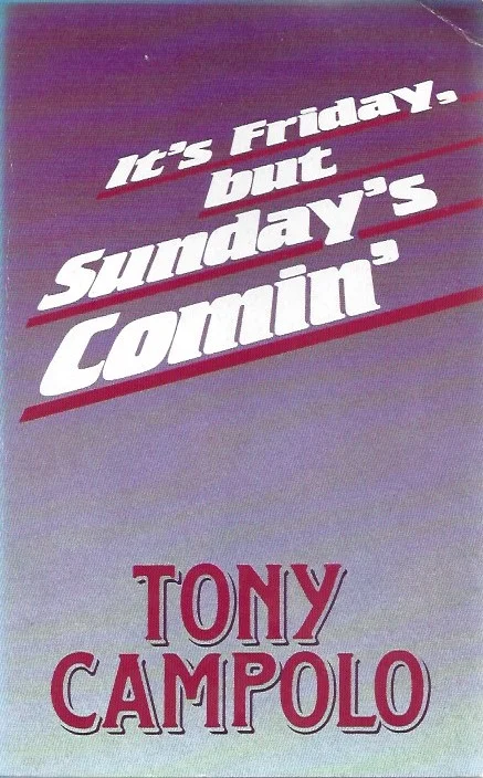 It’s Friday, But Sunday’s Comin’ – Tony Campolo Beperkt Aanbod