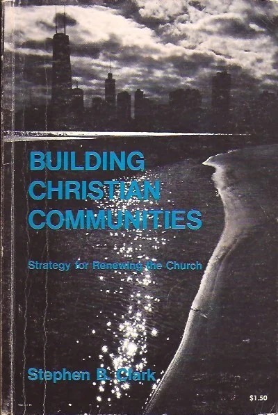 Gecertificeerd Building Christian Communities: Strategy for Renewing the Church – Stephen B. Clark