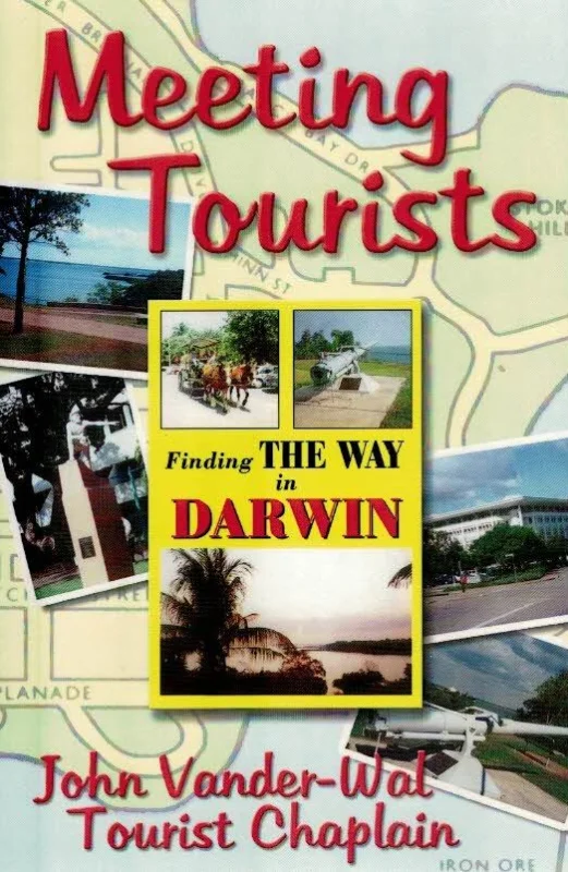 Meeting tourists : Finding The Way in Darwin – John Vander-Wal, Tourist Chaplain Laatste Kans