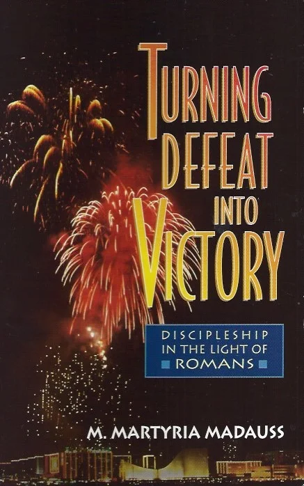 Turning Defeat into Victory : Discipleship in the Light of “Romans” – M. Martyria Madauss Lage Kosten