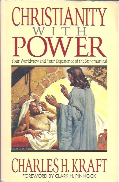Laatste Kans Christianity with power your worldview and your experience of the supernatural – Charles H. Kraft