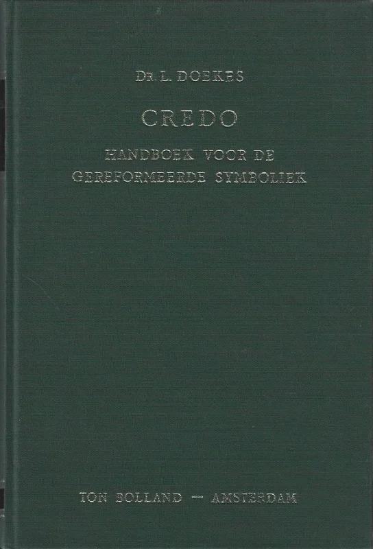 Seizoensaanbieding Credo : Handboek voor de Gereformeerde symboliek– Dr. L. Doekes (2e herziene druk 1979)