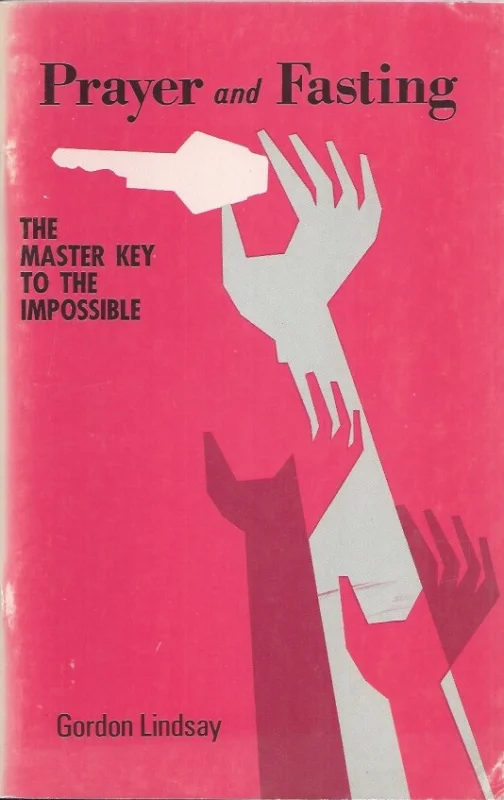 Populair Prayer and Fasting : The Master Key to the Impossible – Gordon Lindsay