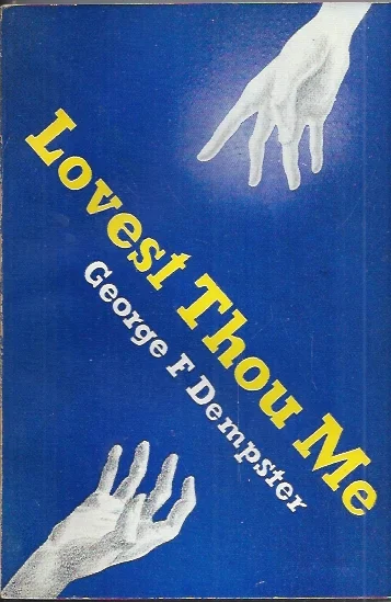 Lovest Thou Me by George F. Dempster (Paperback – 8th Imp 1957) Rechtstreeks Van De Fabrikant