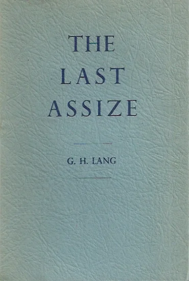 The last assize : A Review of the Doctrines of Universal Restoration, Annihilation, and Eternal Punishment – by G.H. Lang Dagaanbieding