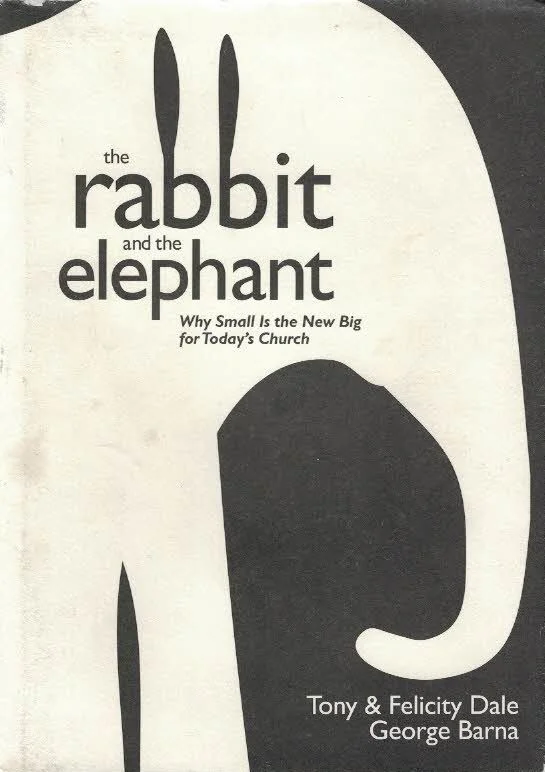 Exclusieve Aanbieding The Rabbit & the Elephant : why small is the new big for today’s church – Tony and Felicity Dale, George Barna
