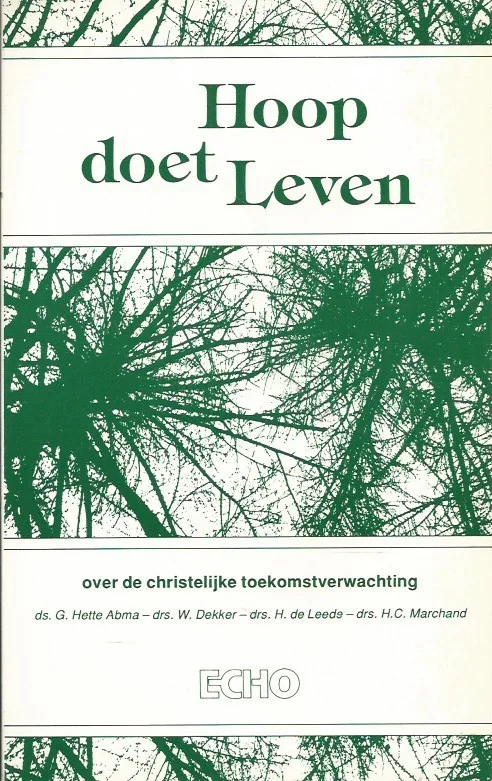 Speciale Aanbieding Hoop doet leven : over de christelijke toekomstverwachting – G. Hette Abma (e.a.)