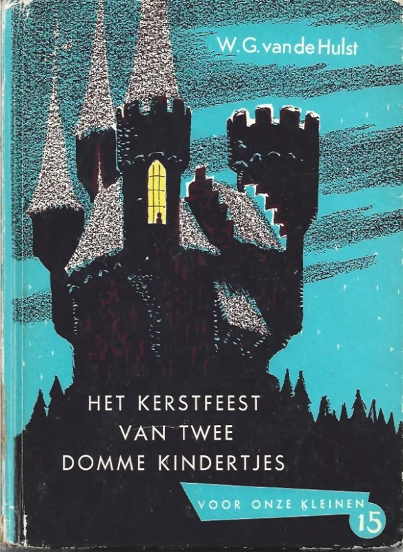 Het kerstfeest van twee domme kindertjes – W.G. van de Hulst (13e druk) Fabrieksprijs