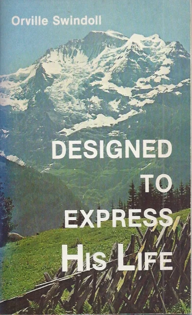 Designed to Express His Life – Orville Swindoll Betrouwbaar