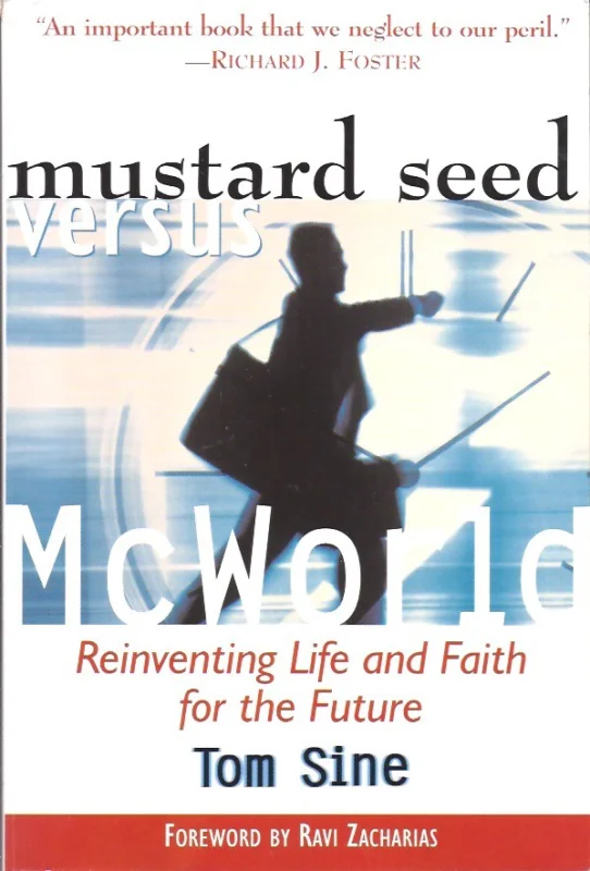 Mustard Seed versus McWorld : Reinventing Life and Faith for the Future – Tom Sine Superprijs