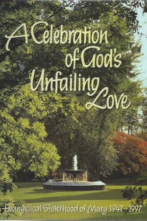 A Celebration of God’s unfailing love : Evangelical Sisterhood of Mary 1947-1997 – Sisters of Mary Voordeelprijs