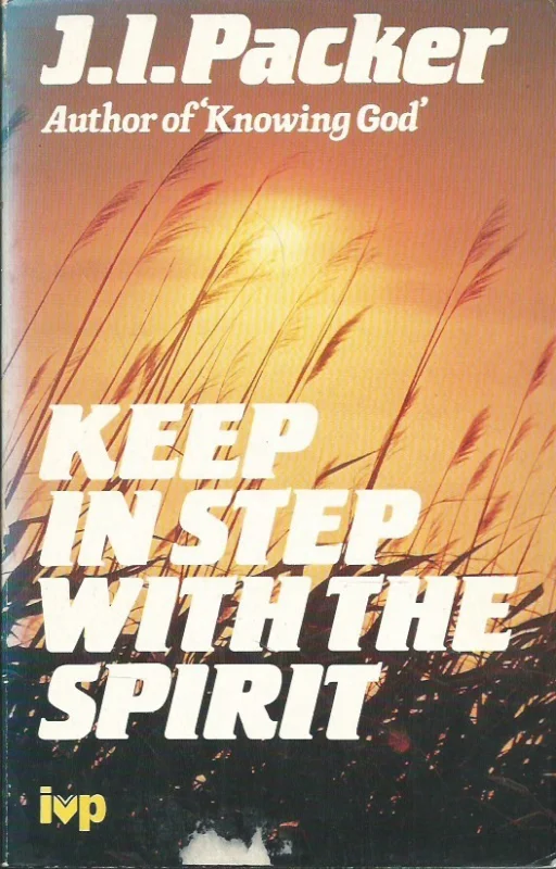 Meest Verkocht Keep in step with the spirit – J.I. Packer