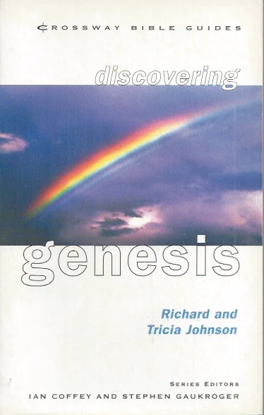 Must-Have Discovering Genesis : Crossway Bible Guide – Richard and Tricia Johnson