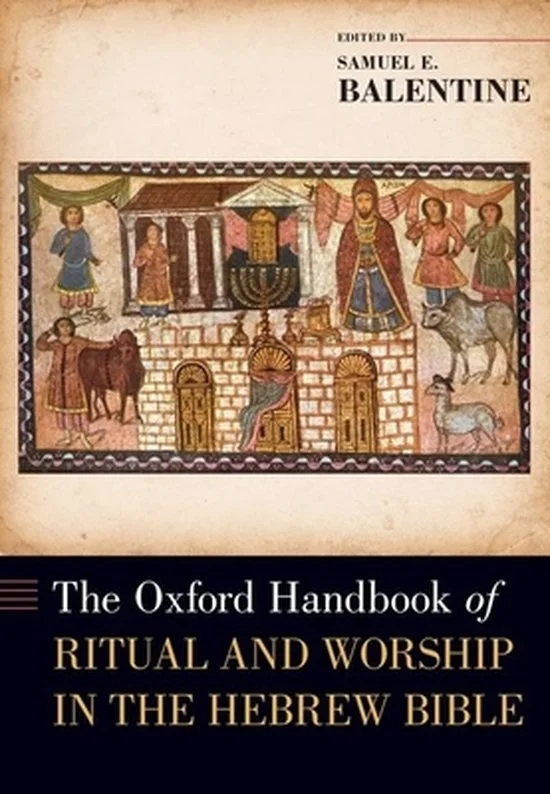 The Oxford Handbook of Ritual and Worship in the Hebrew Bible – edited by Samuel E. Balentine Bestel Nu