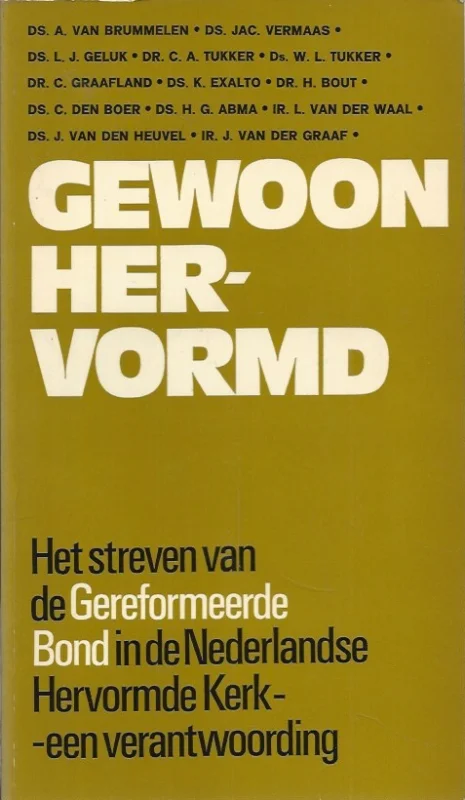 Weekendaanbieding Gewoon hervormd : het streven van de Gereformeerde bond in de Nederlandse hervormde kerk : een verantwoording – A. van Brummelen
