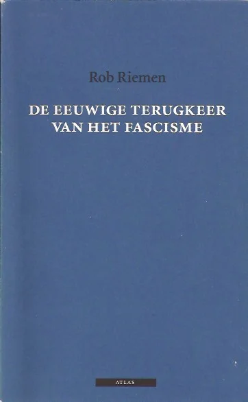 De Eeuwige terugkeer van het Fascisme – Rob Riemen Alleen Vandaag