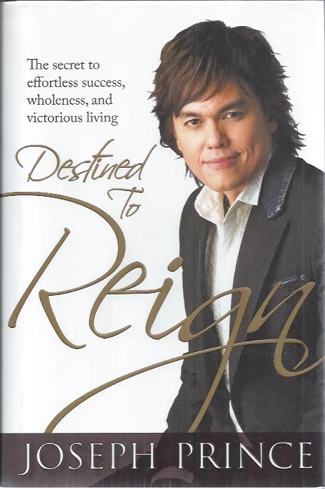 Betrouwbaar Destined to Reign : The Secret to Effortless Success, Wholeness and Victorious Living – Joseph Prince (Signed)