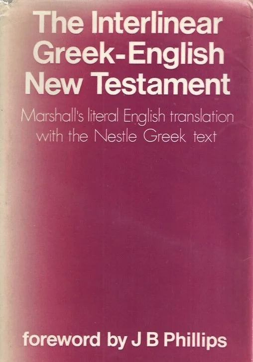 The interlinear Greek-English New Testament : the Nestle Greek text with a literal English translation – by Alfred Marshall (3rd ed., reprint 1975) Gecertificeerd