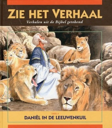 Alleen Vandaag Zie het verhaal : verhalen uit de Bijbel getekend : Deel 8: Daniël in de leeuwenkuil – Adri Burghout