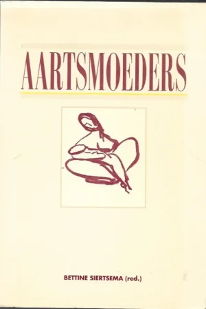Aartsmoeders – Bettine Siertsema (red.) Aanbieding