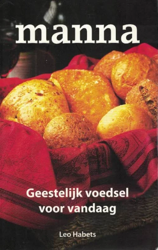 Manna : geestelijk voedsel voor vandaag–Leo Habets Betrouwbaar